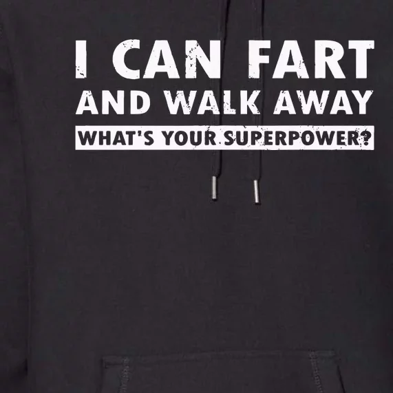 I Can Fart And Walk Away Whats Your Superpower Dad Joke Premium Hoodie