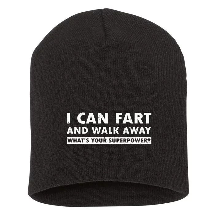 I Can Fart And Walk Away Whats Your Superpower Dad Joke Short Acrylic Beanie