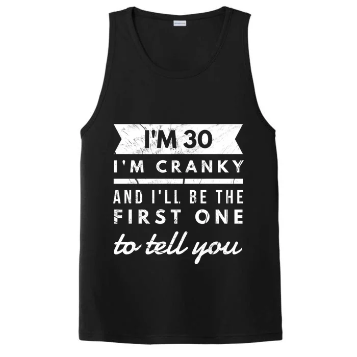 IM Cranky Funny 30th Birthday Gag Gift Idea Puns Gift Performance Tank