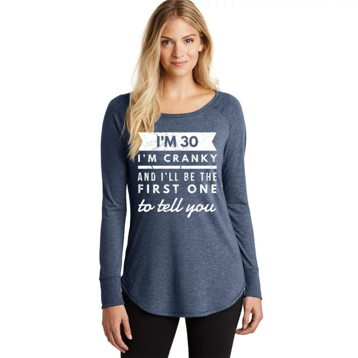 IM Cranky Funny 30th Birthday Gag Gift Idea Puns Gift Women's Perfect Tri Tunic Long Sleeve Shirt