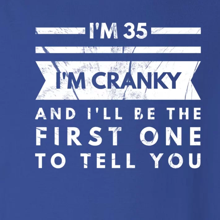 IM Cranky Funny 35th Birthday Gag Gift 35 Year Old Joke Pun Cool Gift Toddler Long Sleeve Shirt