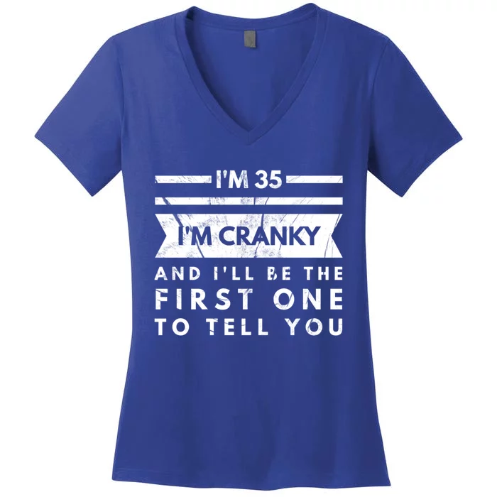 IM Cranky Funny 35th Birthday Gag Gift 35 Year Old Joke Pun Cool Gift Women's V-Neck T-Shirt