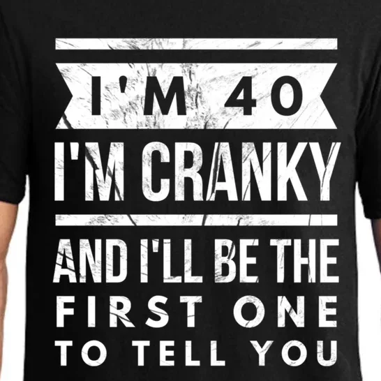 IM Cranky Funny 40th Birthday Gag Gift Idea Puns Gift Pajama Set