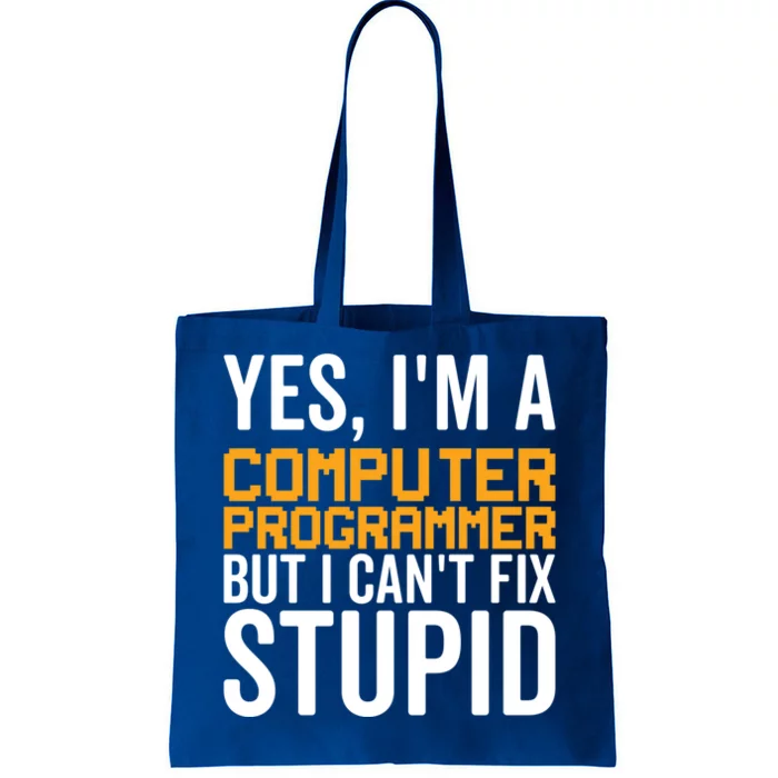 I Can't Fix Stupid Gift Funny Computer Programmer Gift Tote Bag