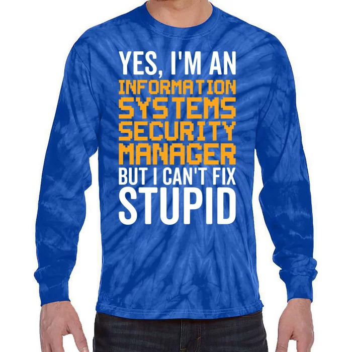 I Can't Fix Stupid Gift Information Systems Security Ager Gift Tie-Dye Long Sleeve Shirt