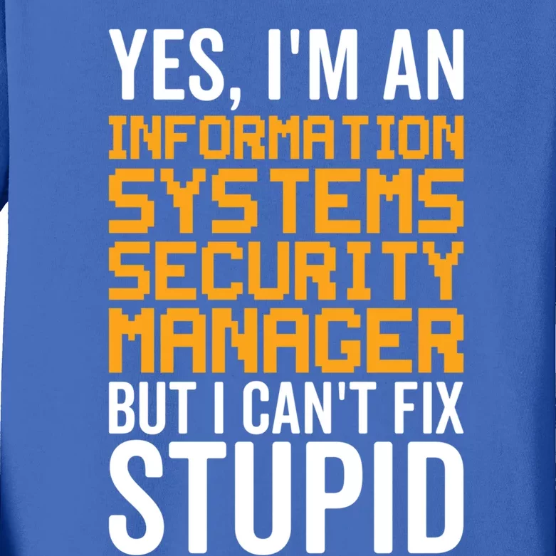 I Can't Fix Stupid Gift Information Systems Security Ager Gift Kids Long Sleeve Shirt