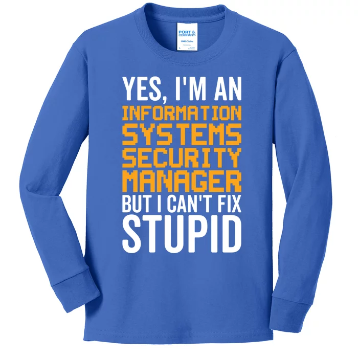 I Can't Fix Stupid Gift Information Systems Security Ager Gift Kids Long Sleeve Shirt