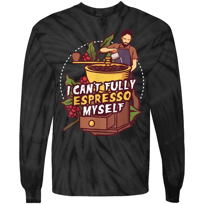 I Can’t Fully Espresso Myself Coffee Tie-Dye Long Sleeve Shirt