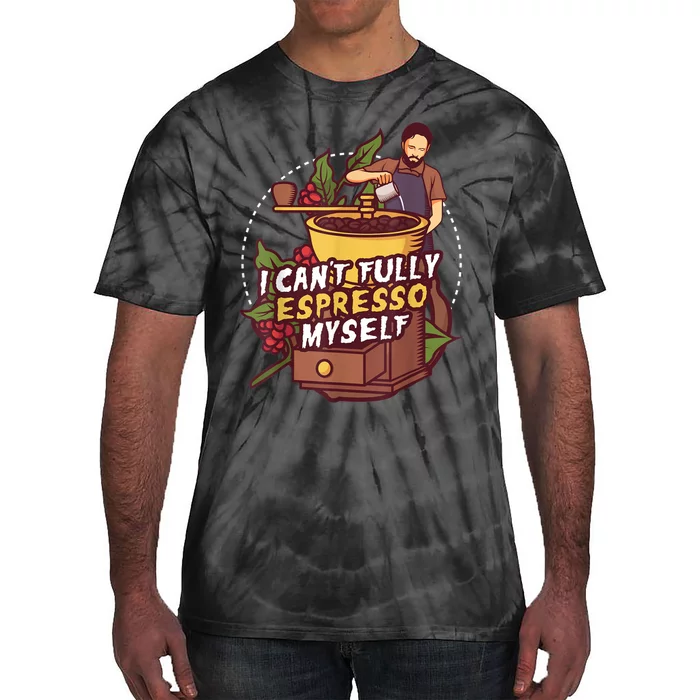 I Can’t Fully Espresso Myself Coffee Tie-Dye T-Shirt