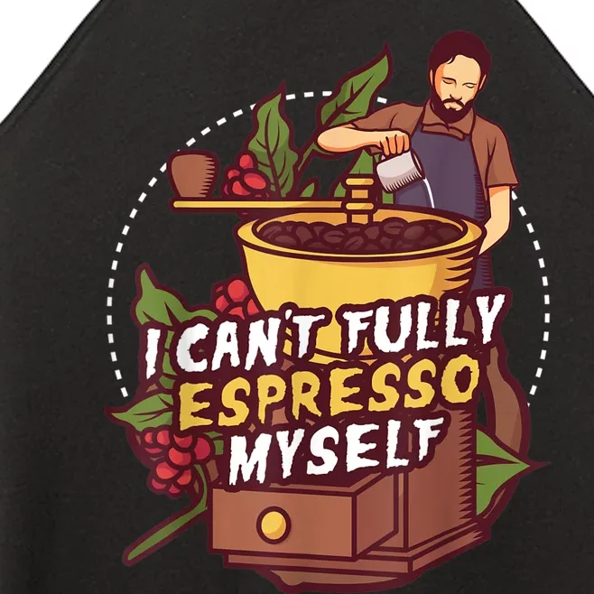 I Can’t Fully Espresso Myself Coffee Women’s Perfect Tri Rocker Tank