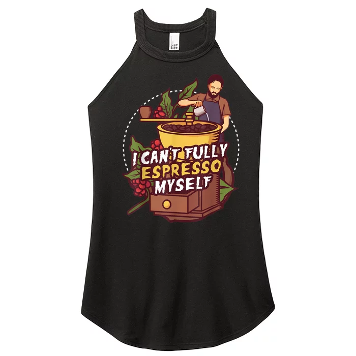 I Can’t Fully Espresso Myself Coffee Women’s Perfect Tri Rocker Tank