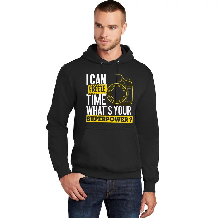 I Can Freeze Time Superpower Photographer Camera Tall Hoodie