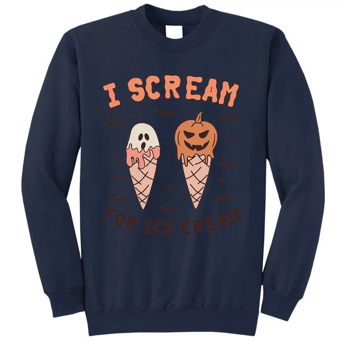 I Cream For Ice Cream Funny Trick Or Treat Halloween Party Tall Sweatshirt