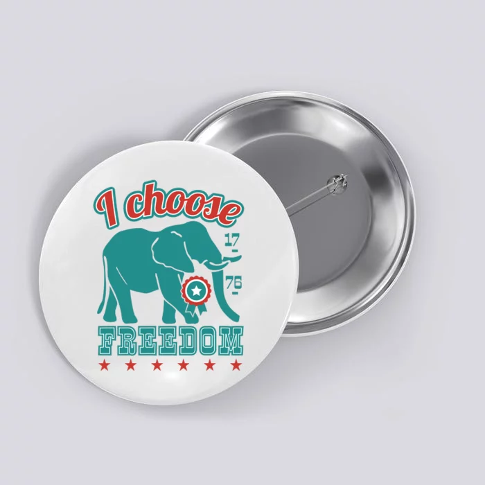 I Choose Freedom Republican Political Button