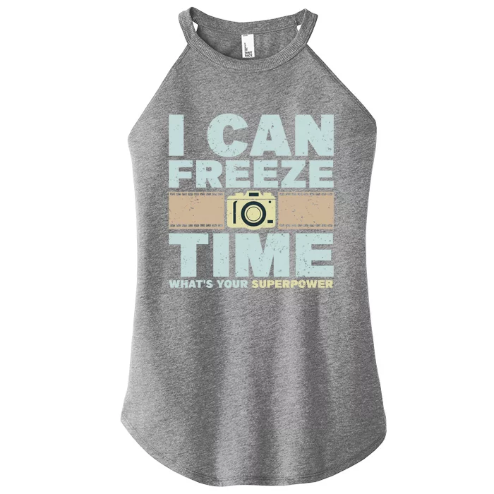 I Can Freeze Time Superpower Camera Photographer Gift Women’s Perfect Tri Rocker Tank