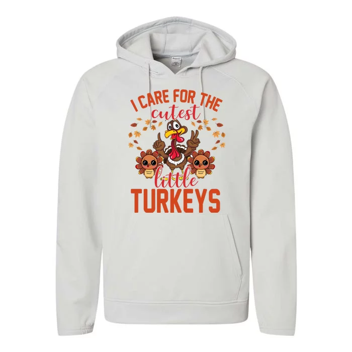 I Care For The Cutest Little Turkeys Thanksgiving Teacher Performance Fleece Hoodie