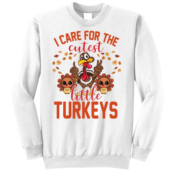 I Care For The Cutest Little Turkeys Thanksgiving Teacher Sweatshirt