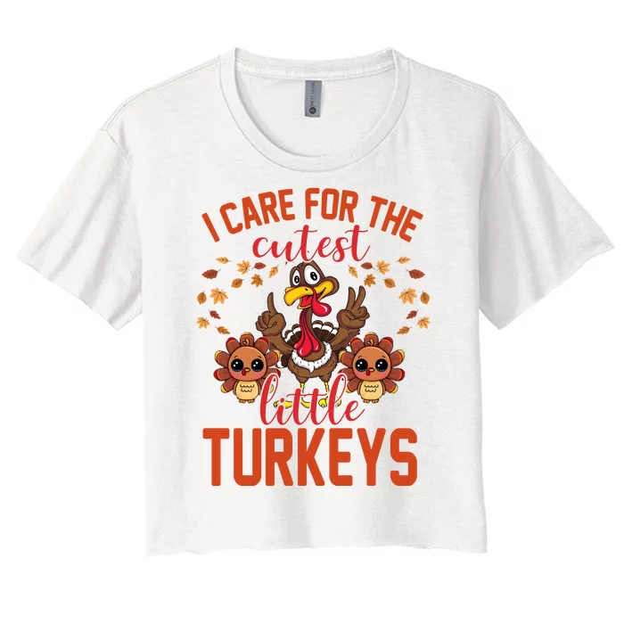 I Care For The Cutest Little Turkeys Thanksgiving Teacher Women's Crop Top Tee