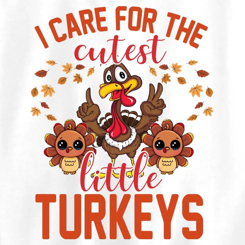 I Care For The Cutest Little Turkeys Thanksgiving Teacher Kids Sweatshirt