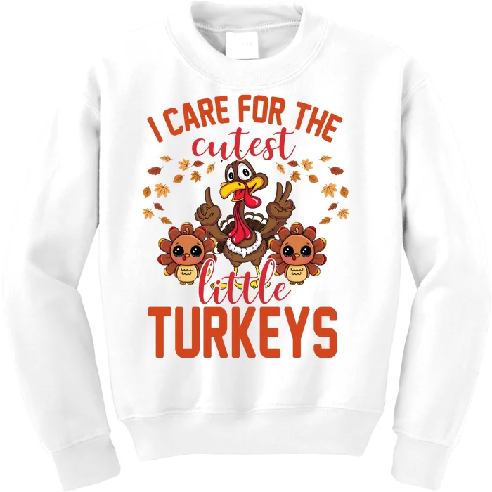 I Care For The Cutest Little Turkeys Thanksgiving Teacher Kids Sweatshirt