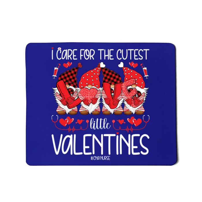 I Care For The Cutest Little Valentines Gnomes Cna Nurse Gift Mousepad