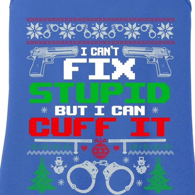 I Can't Fix Stupid But I Can Cuff It Police Xmas Gift Ladies Essential Tank