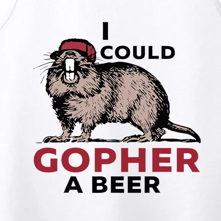 I Could Gopher A Beer Performance Tank