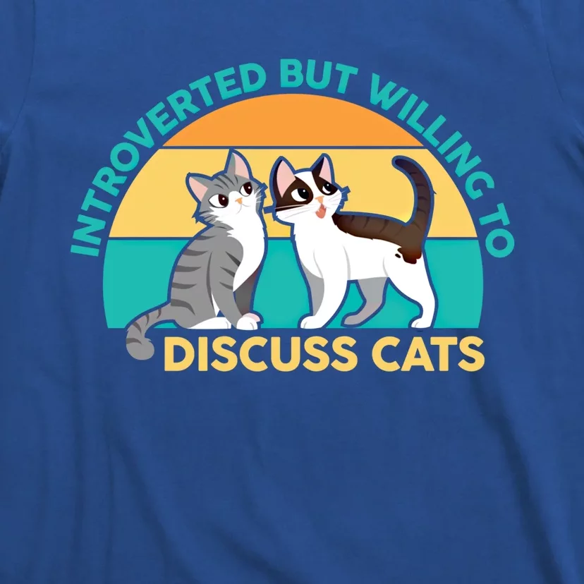 Introverted Cat Gift Introverted But Willing To Discuss Cats Gift T-Shirt