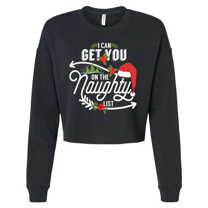 I Can Get You On Santa Naughty List Funny Christmas Gifts Cropped Pullover Crew