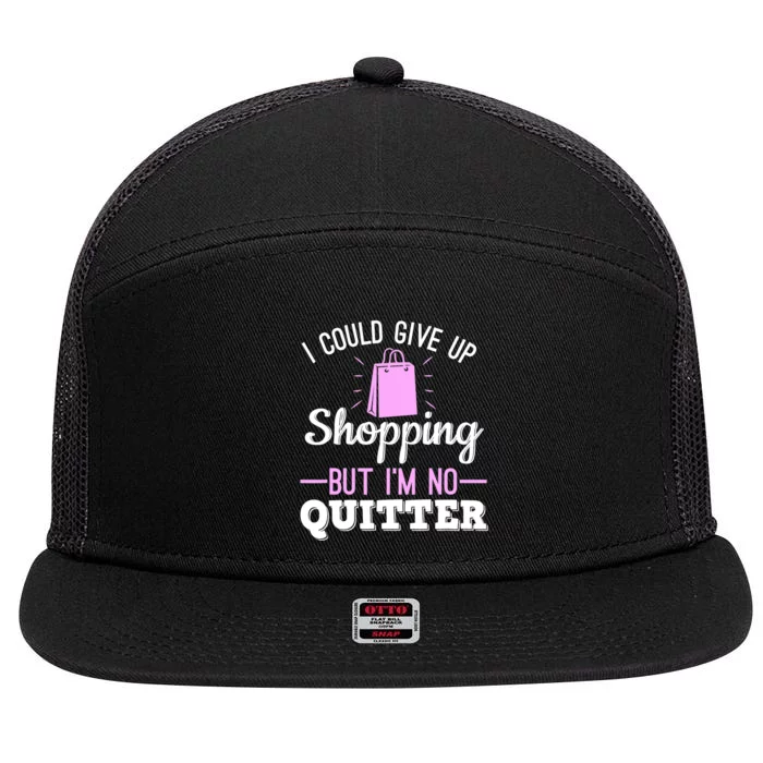 I Could Give Up Shopping But I'm No Quitter Shopaholic 7 Panel Mesh Trucker Snapback Hat