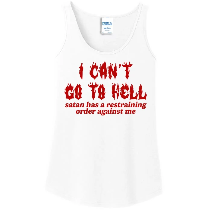 I Cant Go To Hell Satan Has A Restraining Order Against Me Funny Ladies Essential Tank