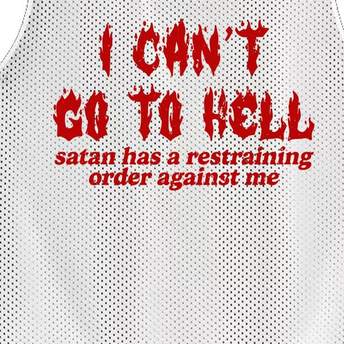 I Cant Go To Hell Satan Has A Restraining Order Against Me Funny Mesh Reversible Basketball Jersey Tank