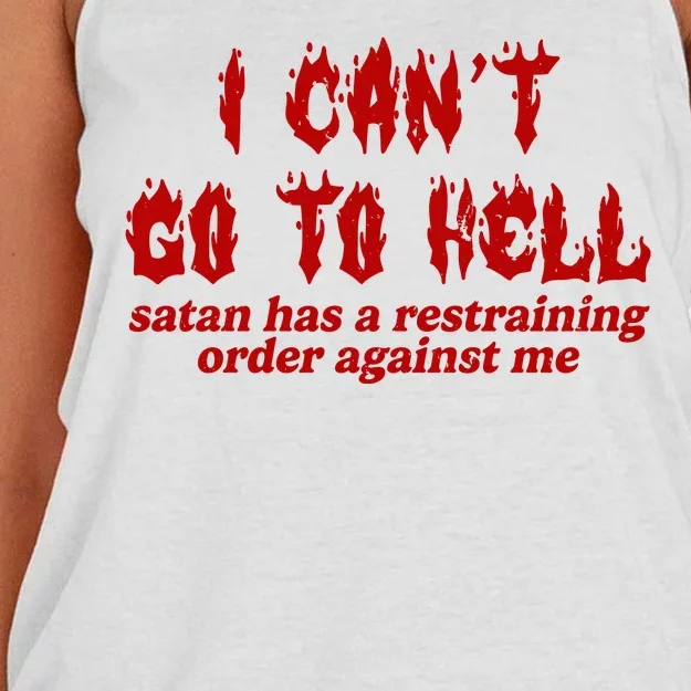 I Cant Go To Hell Satan Has A Restraining Order Against Me Funny Women's Knotted Racerback Tank