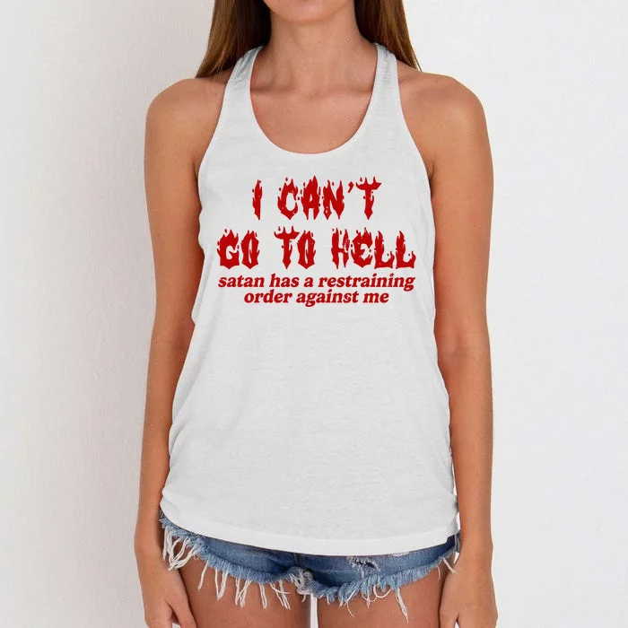 I Cant Go To Hell Satan Has A Restraining Order Against Me Funny Women's Knotted Racerback Tank