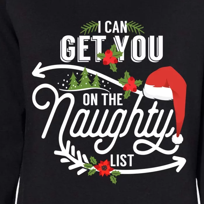 I Can Get You On Santa Naughty List Funny Christmas Funny Gift Cute Gift Womens California Wash Sweatshirt