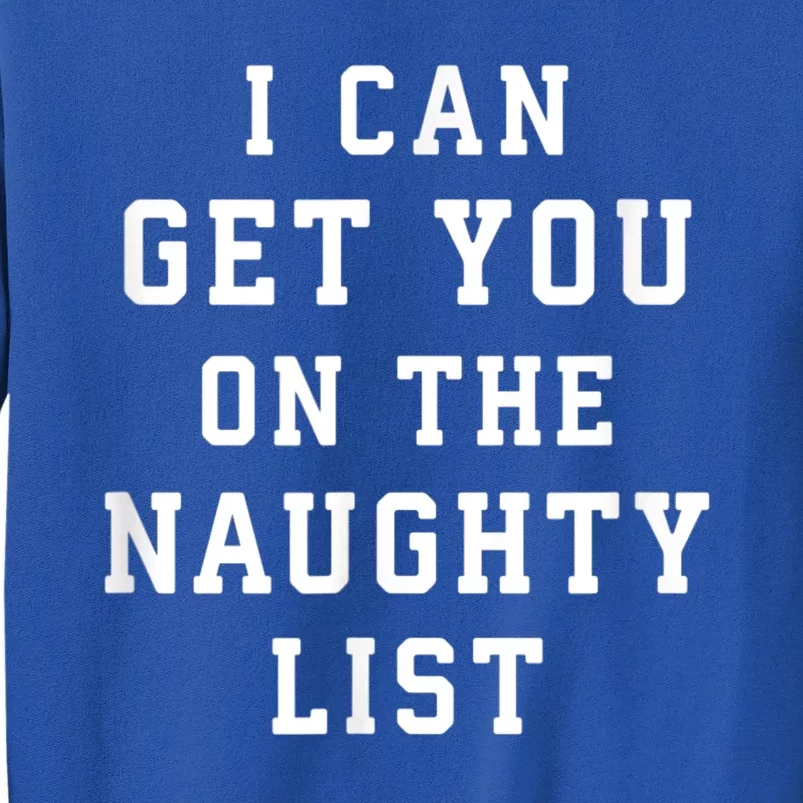 I Can Get You On The Naughty List Sweatshirt