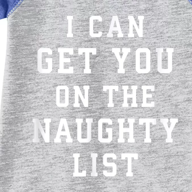 I Can Get You On The Naughty List Infant Baby Jersey Bodysuit