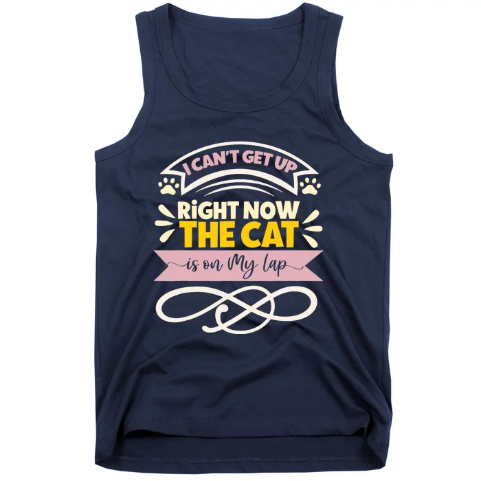 I Can't Get Up Right Now The Cat Is On My Lap, Funny Cat Tank Top