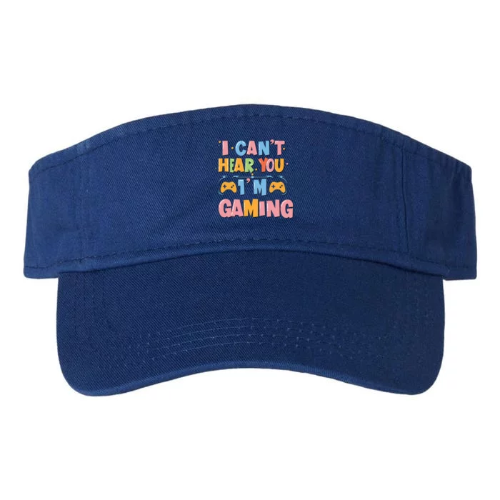 I CanT Hear You IM Gaming Ultimate Gaming Mode On Cute Gift Valucap Bio-Washed Visor