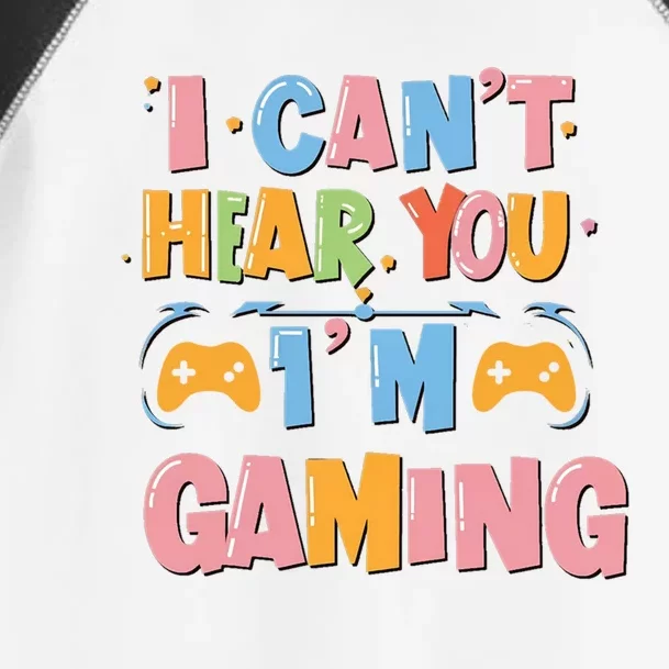 I CanT Hear You IM Gaming Ultimate Gaming Mode On Cute Gift Toddler Fine Jersey T-Shirt