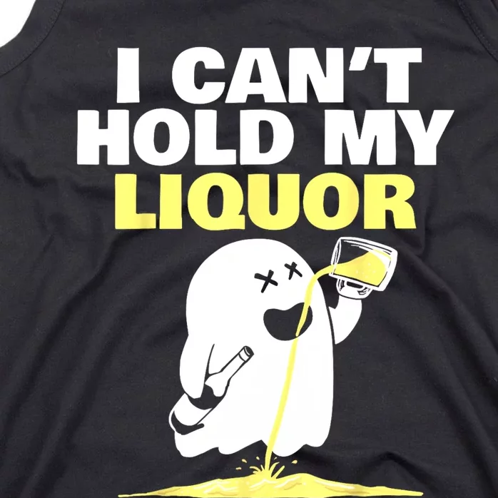 I CanT Hold My Liquor Tank Top