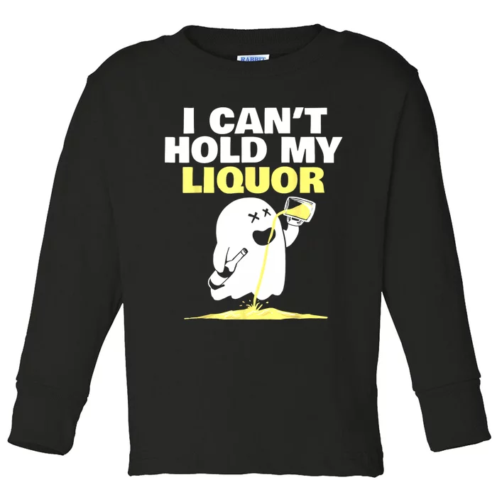 I CanT Hold My Liquor Toddler Long Sleeve Shirt