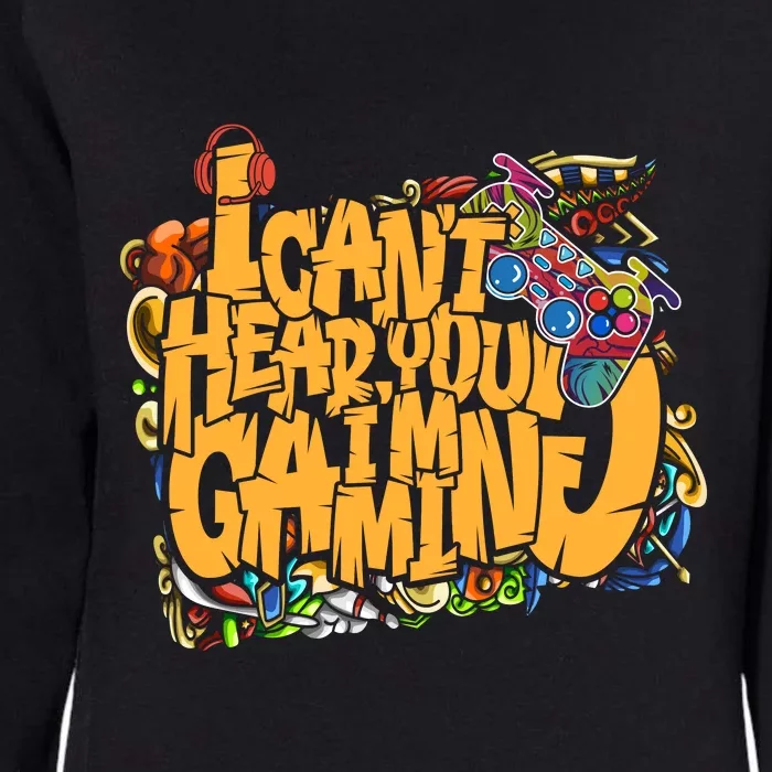 I Cant Hear You Im Gaming Womens California Wash Sweatshirt