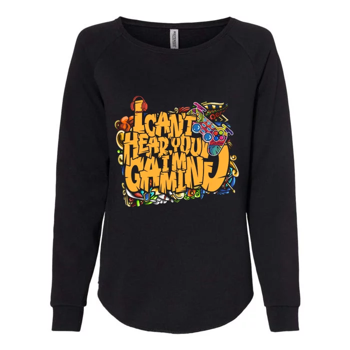 I Cant Hear You Im Gaming Womens California Wash Sweatshirt