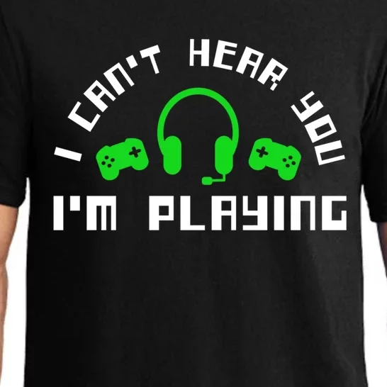 I Cant Hear You I Am Playing Gaming Headset Cute Gift Pajama Set