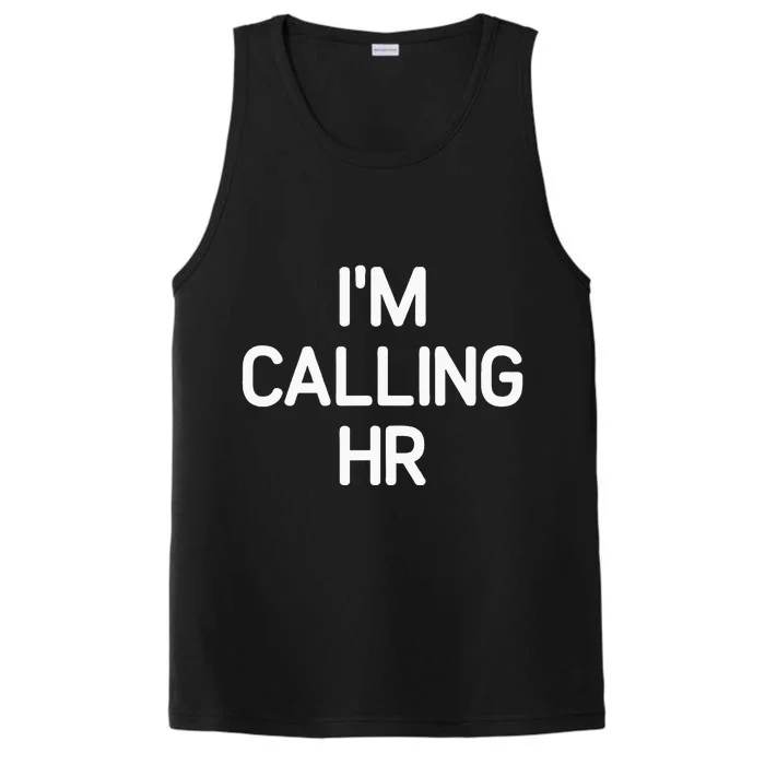 Im Calling HR Funny Jokes Sarcastic Performance Tank