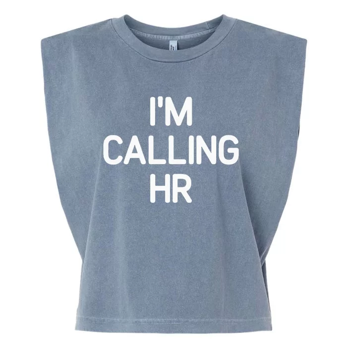 Im Calling HR Funny Jokes Sarcastic Garment-Dyed Women's Muscle Tee