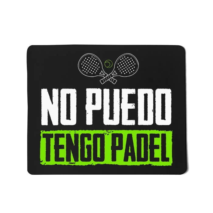 I can't have Padel Tennis Padel Padel Players Mousepad