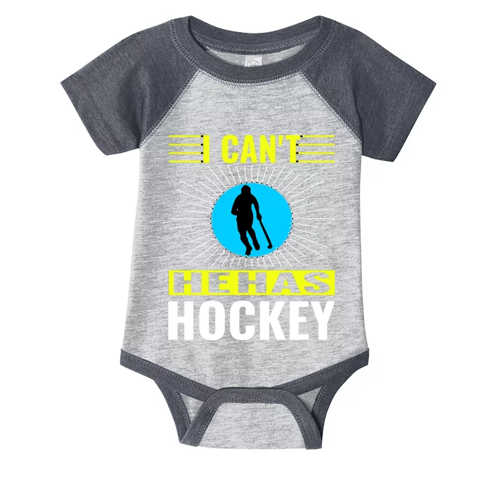 I Cant He Has Hockey Infant Baby Jersey Bodysuit