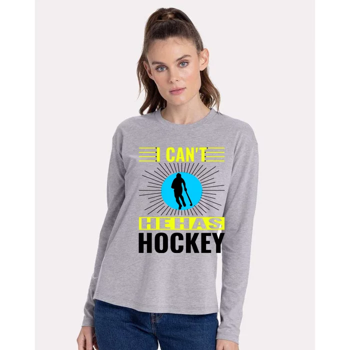 I Cant He Has Hockey Womens Cotton Relaxed Long Sleeve T-Shirt